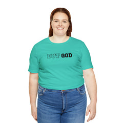 But God Unisex Jersey Short Sleeve Tee