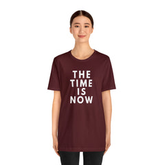 The Time is Now Unisex Jersey Short Sleeve Tee