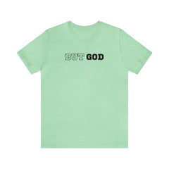 But God Unisex Jersey Short Sleeve Tee