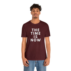 The Time is Now Unisex Jersey Short Sleeve Tee