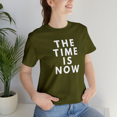 The Time is Now Unisex Jersey Short Sleeve Tee