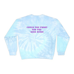 The Good News Unisex Tie-Dye Sweatshirt