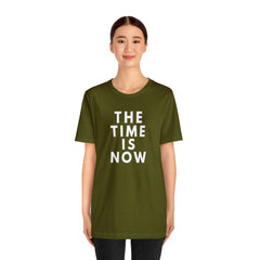 The Time is Now Unisex Jersey Short Sleeve Tee