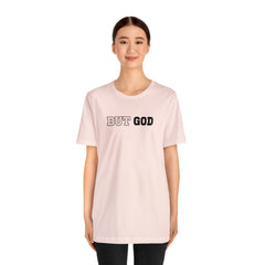 But God Unisex Jersey Short Sleeve Tee