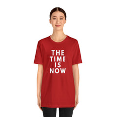 The Time is Now Unisex Jersey Short Sleeve Tee