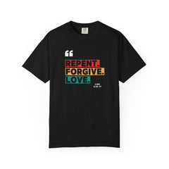 Inspirational Garment-Dyed T-Shirt - Repent, Forgive, Love - Unisex Tee, Spiritual Gift, Motivational Apparel, Casual Wear, Daily [...]