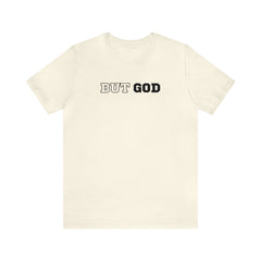 But God Unisex Jersey Short Sleeve Tee