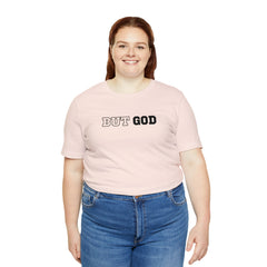 But God Unisex Jersey Short Sleeve Tee