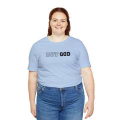 But God Unisex Jersey Short Sleeve Tee