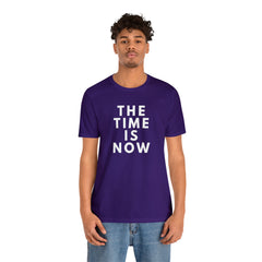 The Time is Now Unisex Jersey Short Sleeve Tee