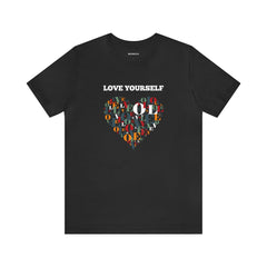 Love Yourself Graphic Unisex T Shirt