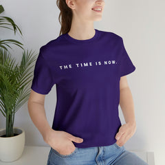 The Time is Now Unisex T-Shirt