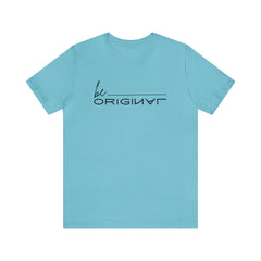 Be Original Unisex Tee Shirts