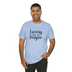 Living on a Prayer Unisex Jersey Short Sleeve Tee