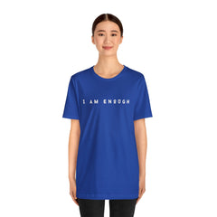 I am Enough Affirmation Unisex Jersey Short Sleeve Tee