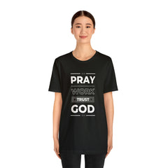 Pray Work Trust God Inspirational Graphic Unisex Tee Shirt