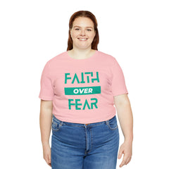 Faith Over Fear Unisex Jersey Short Sleeve Tee