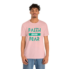 Faith Over Fear Unisex Jersey Short Sleeve Tee