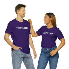 Trust Him Faith Inspirational Unisex T Shirt