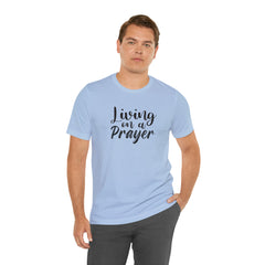 Living on a Prayer Unisex Jersey Short Sleeve Tee