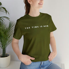 The Time is Now Unisex T-Shirt