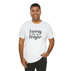 Living on a Prayer Unisex Jersey Short Sleeve Tee