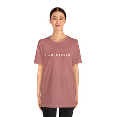 I am Enough Affirmation Unisex Jersey Short Sleeve Tee