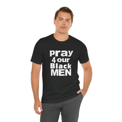 Pray For Our Black Men Unisex Jersey Short Sleeve Tee