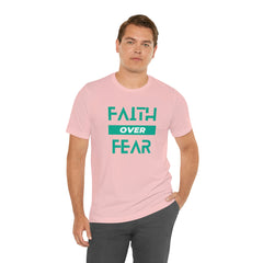 Faith Over Fear Unisex Jersey Short Sleeve Tee