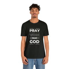 Pray Work Trust God Inspirational Graphic Unisex Tee Shirt