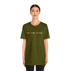 The Time is Now Unisex T-Shirt