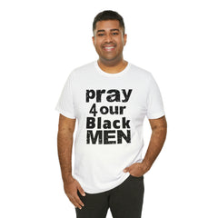 Pray For our Black Men White Cotton Unisex T-Shirt