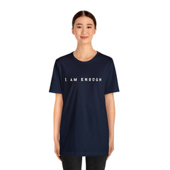 I am Enough Affirmation Unisex Jersey Short Sleeve Tee