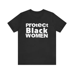 Protect Black Women Unisex Jersey Short Sleeve Tee