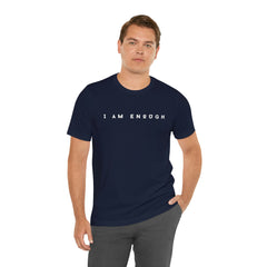 I am Enough Affirmation Unisex Jersey Short Sleeve Tee