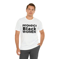 Protect Black Women Graphic Unisex T-Shirt