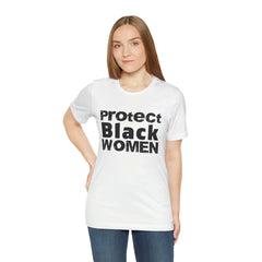 Protect Black Women Graphic Unisex T-Shirt