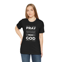 Pray Work Trust God Inspirational Graphic Unisex Tee Shirt