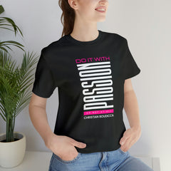 Do it with Passion Unisex Jersey Short Sleeve Tee