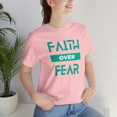 Faith Over Fear Unisex Jersey Short Sleeve Tee