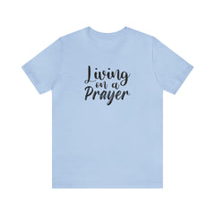 Living on a Prayer Unisex Jersey Short Sleeve Tee