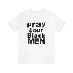 Pray For our Black Men White Cotton Unisex T-Shirt