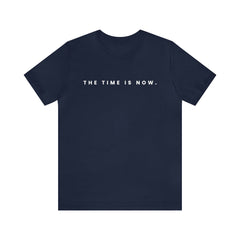 The Time is Now Unisex T-Shirt