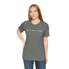 The Time is Now Unisex T-Shirt