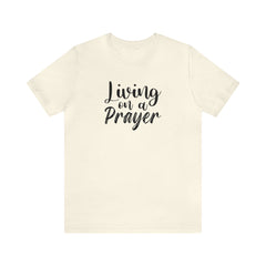 Living on a Prayer Unisex Jersey Short Sleeve Tee