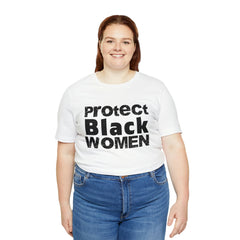 Protect Black Women Graphic Unisex T-Shirt