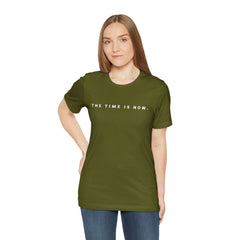 The Time is Now Unisex T-Shirt