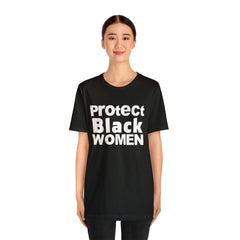 Protect Black Women Unisex Jersey Short Sleeve Tee