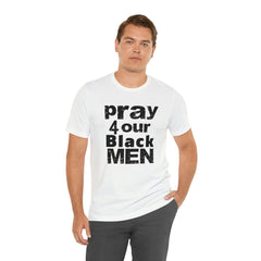 Pray For our Black Men White Cotton Unisex T-Shirt