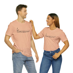 Be Original Unisex Tee Shirts